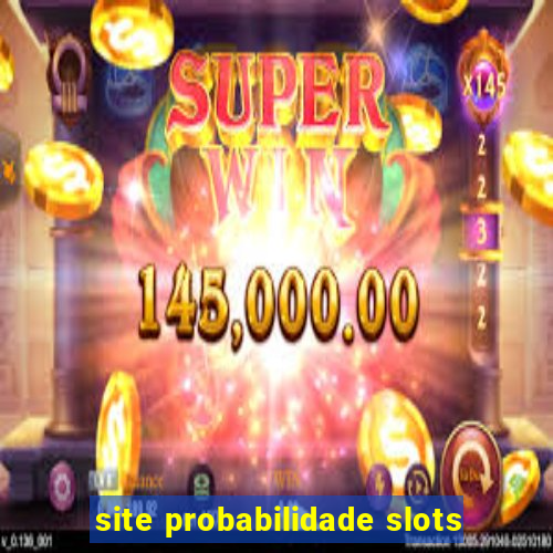 site probabilidade slots